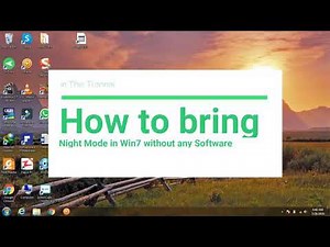 How to bring Night mode in windows 7 seven