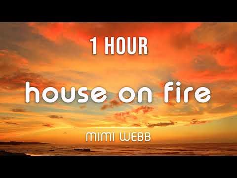 [1 HOUR LOOP] Mimi Webb - House On Fire