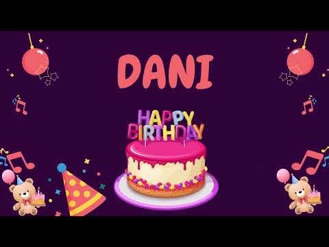 Happy Birthday Dani 🎂 - Special Birthday song for Dani