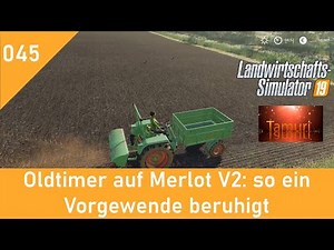 LS19 Oldtimer auf Merlot V2 Let´s Play 045 so ein Vorgewende beruhigt