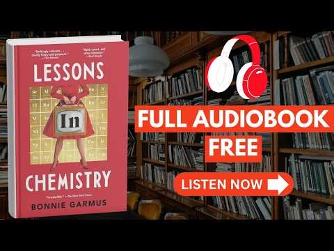 Lessons in Chemistry by Bonnie Garmus[ Full Audiobook Free ]