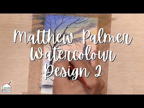 Create & Craft - Matthew Palmer Members Gift Watercolour Kit Tutorial Design 2
