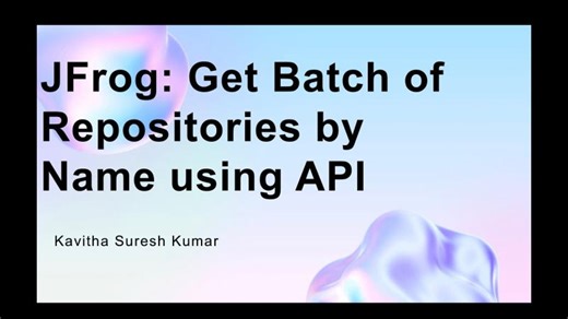 JFrog: Get Batch of Repositories by Name using API | Kavitha Suresh Kumar