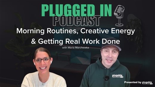 Plugged In Podcast: Morning Routines, Creative Energy Getting Real Work Done (ft. Maria Marchewka) | Maria Marchewka