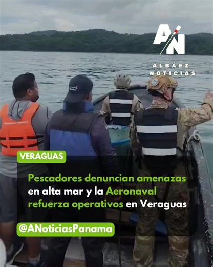 Pescadores denunciaron haber sido amenazados por más de 10 personas que se encontraban a bordo de otras embarcaciones en aguas del sur de Veraguas. Tras el incidente, la Aeronaval y la ARAP intensificaron los patrullajes marítimos y terrestres en Hicaco, Santa Catalina, Isla Gobernadora e Isla Cébaco, como parte de la Operación Pesca Digna 2026, mientras se recaba información para esclarecer lo ocurrido. @aeronavalpanama #ANoticiasPanama #panama #veraguas #aeronaval #senanpanama