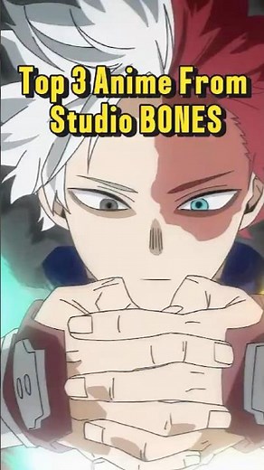 Top 3 Best Anime From Studio Bones