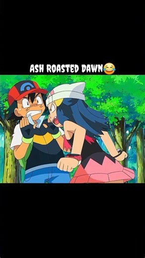 ☠️Ash Roasted Dawn😂 #pokemon #dawn #ash #funny