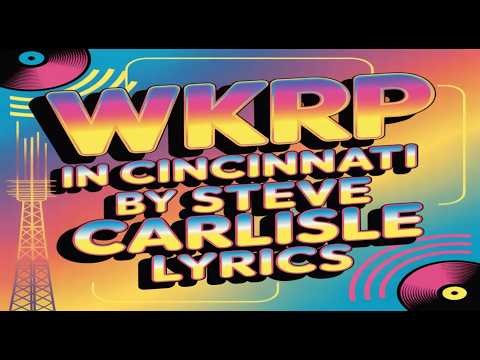WKRP (IN CINCINNATI) - STEVE CARLISLE (LYRICS)