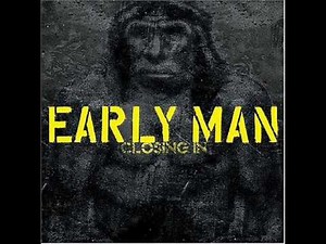 Early Man - Like a Goddamn Rat