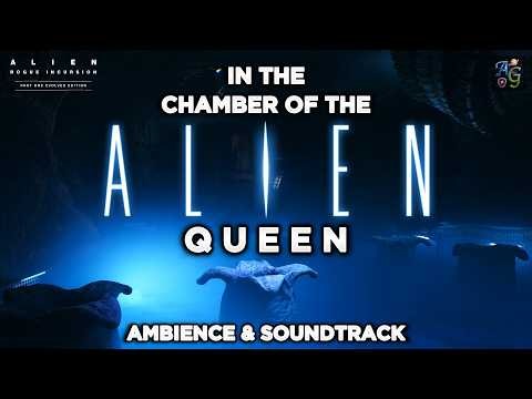 Alien: Rogue Incursion Ambience & Soundtrack | In the Chamber of the Alien Queen (4K Compilation)
