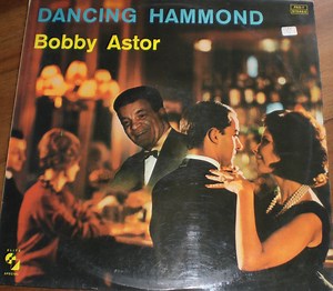 Bobby Astor - Dancing Hammond