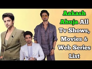 Aakash Ahuja All Tv Serials List || Full Filmography || All Web Series List || Thapki Pyar ki 2