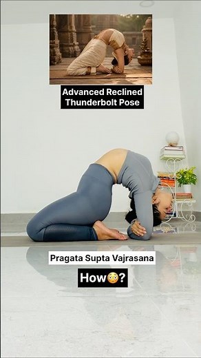 Advanced Back Bend Challenge - Pragata Supta Vajrasana Tutorial