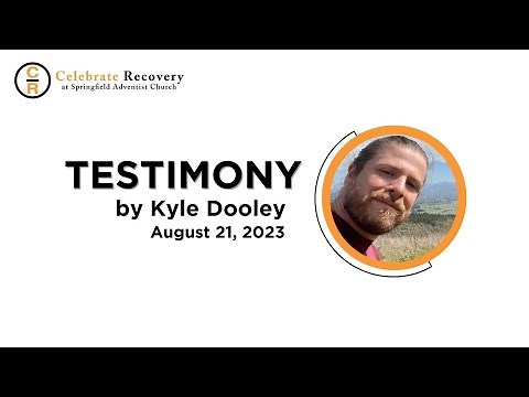 Celebrate Recovery Testimony - Kyle Dooley