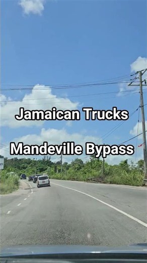 Jamaican Trucks Part 1305 | Mandeville Bypass