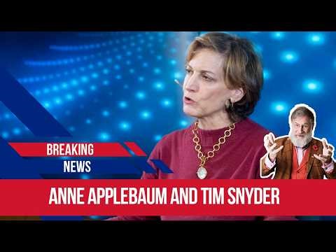 Snyder and Anne Applebaum