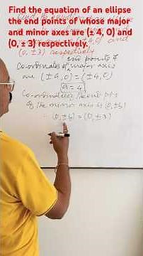 Find the equation of an ellipse the end points of whose major and minor axes are (± 4, 0) and ••••••