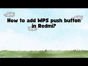 How to add WPS push button in Redmi?