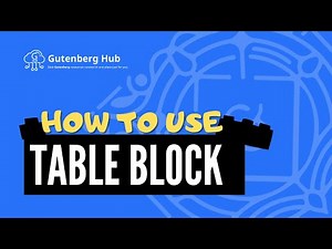 Gutenberg Table Block - Ultimate Guide - WordPress Block Editor
