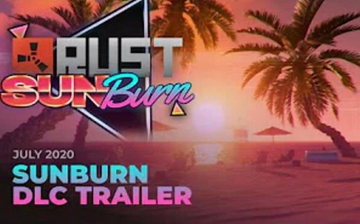 Rust - Sunburn DLC(腐蚀-灼日DLC)