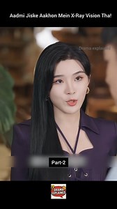 222 reactions | Part-2:Aadmi Jiske Aakhon Mein X-Ray Vision Tha! #reels #cdrama #kdrama | Drama explained | Facebook