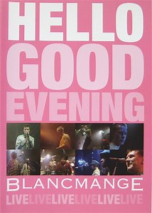Blancmange - Hello Good Evening - Blancmange Live