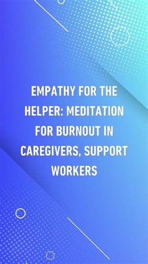 Empathy for the Helper | Meditation to Heal Caregiver Burnout #ytshorts