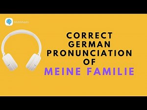 How to pronounce 'Meine Familie' (My Family ) in German? | German Pronunciation