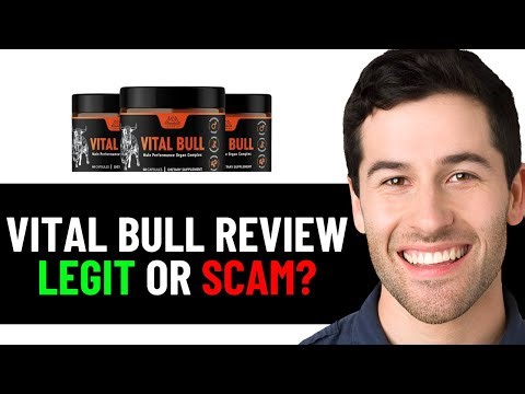 VITAL BULL REVIEW - SCAM OR LEGIT ORGAN SUPPLEMENT? (2026)
