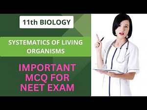 SYSTEMATICS OF LIVING ORGANISMS | IMPORTANT MCQ | NEET BIOLOGY | CLASS 11th BIOLOGY