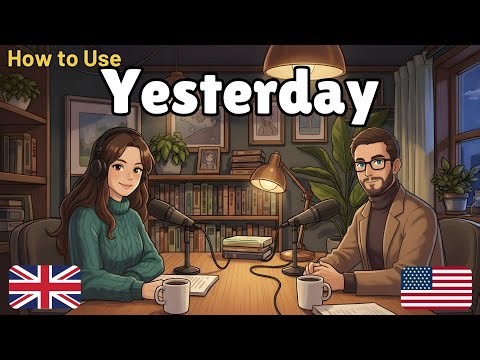 How to Talk About Yesterday Using the Past Simple | English Podcast for Speaking Fluency
