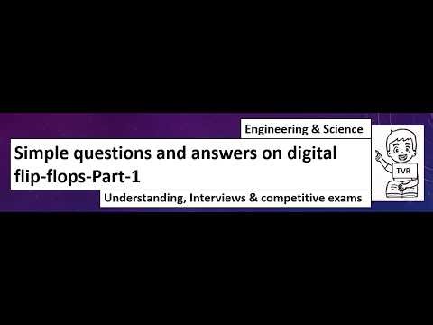 Simple questions and answers on digital flip-flops-Part-1Electronics Hints.