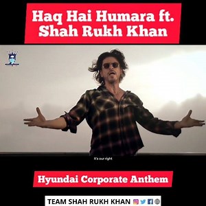 133K views · 1.3K shares | Hyundai's Corporate Anthem 'Haq Hai Humara' ft. Shah Rukh Khan #ShahRukhKhan #TeamShahRukhKhan | Team Shah Rukh Khan | Facebook