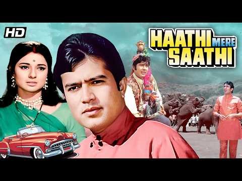 Haathi Mere Saathi (1971) Rajesh Khanna – Hindi Full Movie | Fate Changes Everything
