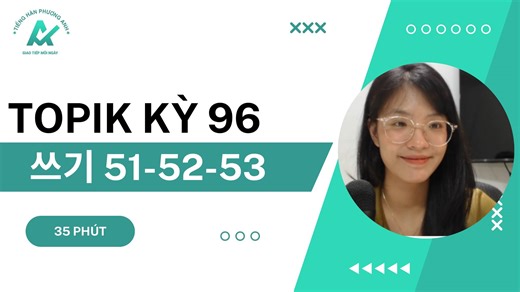 👉 TOPIK KỲ 96 - Chữa chi tiết 쓰기 51-52-53 đây ạ 📌 Nội dung chi tiết: 0:39 : Chi tiết 쓰기 51 7:04 : Chi tiết 쓰기 52 15:04 : Chi tiết 쓰기 53 ------------------------ 📌 Hướng dẫn chi tiết nội dung 쓰기 53: https://www.youtube.com/watch?v=dEGB1fELXHg&t=0s | Tiếng Hàn Phương Anh