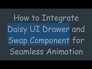 How to Integrate Daisy UI Drawer and Swap Component for Seamless Animation