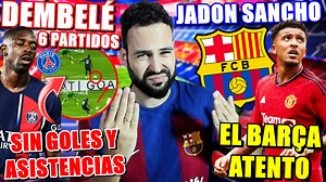 11K views · 538 reactions | DEMBELE en PSG: 0 GOLES y 0 ASISTENCIAS en 6 PARTIDOS - BARÇA ATENTO a JADON SANCHO para ENERO | Mancuer | Facebook