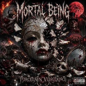 🩸 Mortal Being – "Porcelain Vengeance" (Revenge )
