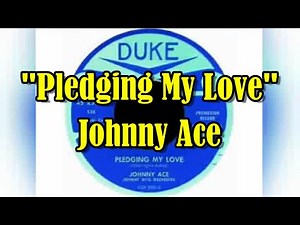 "Pledging My Love" - Johnny Ace (lyrics)