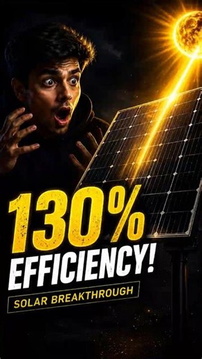 Scientists Just Broke Solar Energy Limits? (130% Efficiency Explained)