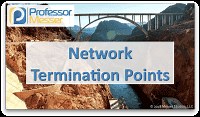 Network Termination Points - CompTIA Network  N10-007 - 2.1