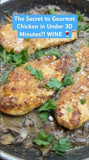 Quick & simple: 30 minute gourmet chicken with a creamy mushroom wine sauce