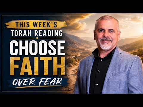 This Week's Torah Reading: Choosing Faith Over Fear
