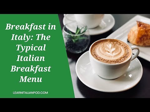 Breakfast in Italy: The Typical Italian Breakfast Menu