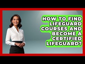 How To Find Lifeguard Courses And Become A Certified Lifeguard? - The Family Getaway Guide