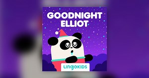 Goodnight, Lingokids: Elliot's Bedtime at Camp - Lingokids: Stories for Kids —Learn life lessons and laugh!