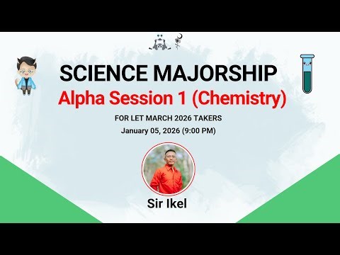 SCIENCE MAJORSHIP | ALPHA SESSION 1 - CHEMISRY | LET MARCH 2026 | SIR IKEL