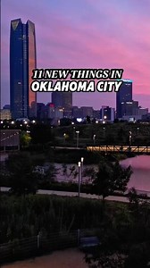 11 NEW THINGS TO DO IN OKLAHOMA CITY
