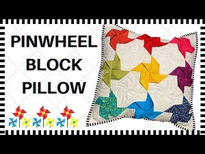 How To Quilt An Easy 3-D Pinwheel Block-And/Or Make It Into A Pillow!