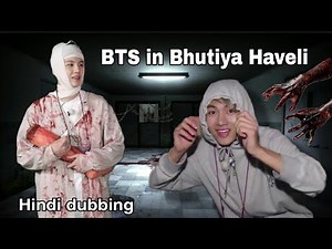 BTS in Bhutiya Haveli // Hindi dubbing // PART-1